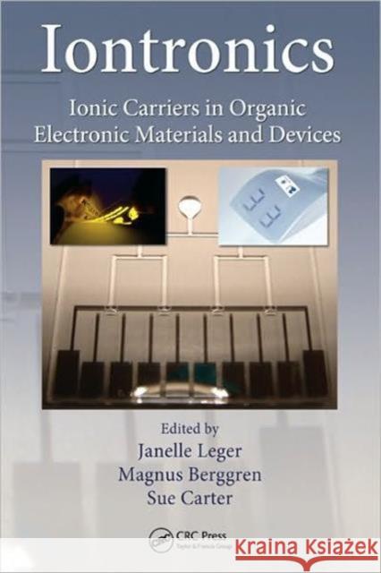 Iontronics: Ionic Carriers in Organic Electronic Materials and Devices Leger, Janelle 9781439806883