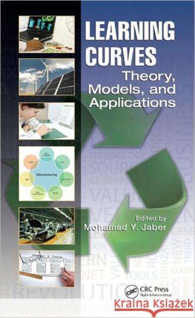 Learning Curves: Theory, Models, and Applications Jaber, Mohamad Y. 9781439807385 CRC Press