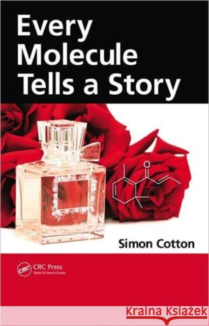 Every Molecule Tells a Story Simon Cotton 9781439807736