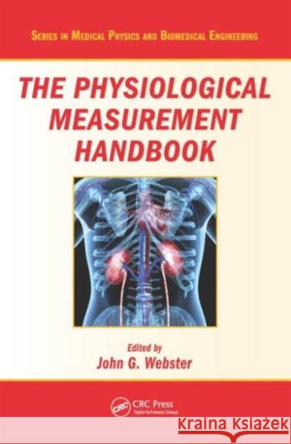 The Physiological Measurement Handbook John G. Webster 9781439808474 CRC Press