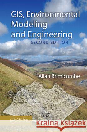 Gis, Environmental Modeling and Engineering Brimicombe, Allan 9781439808702 Taylor & Francis