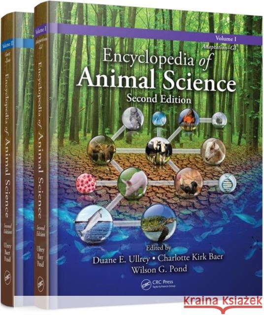 Encyclopedia of Animal Science - (Two-Volume Set) Wilson G. Pond Duane E. Ullrey Charlotte Kirk Baer 9781439809327 CRC Press