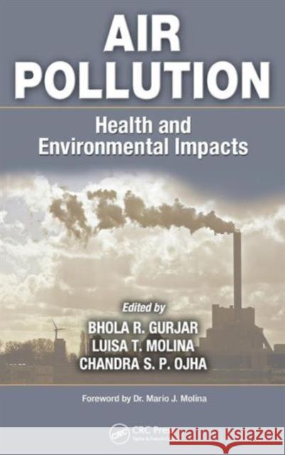 Air Pollution: Health and Environmental Impacts Gurjar, Bhola R. 9781439809624 CRC Press