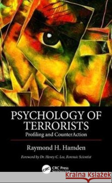 Psychology of Terrorists: Profiling and Counteraction Hamden, Raymond H. 9781439810026 CRC Press