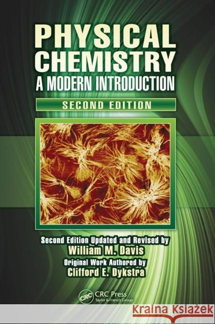 Physical Chemistry: A Modern Introduction, Second Edition Davis, William M. 9781439810774 CRC Press
