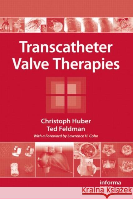 Transcatheter Valve Therapies Christoph Huber 9781439810781 Informa Healthcare