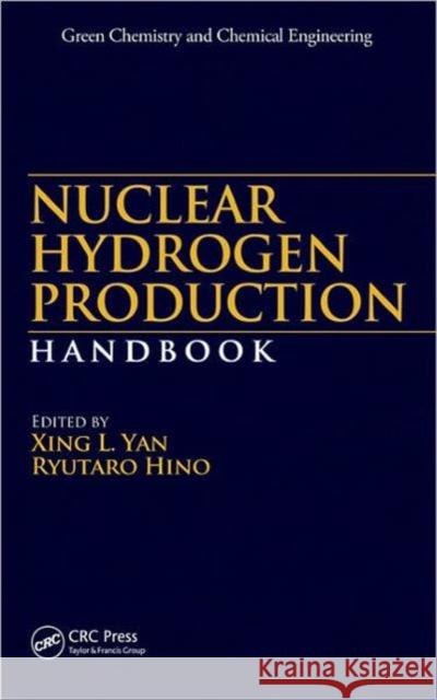 Nuclear Hydrogen Production Handbook Ryutaro Hino Xing L. Yan  9781439810835 Taylor & Francis