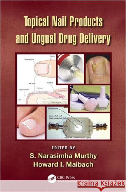 Topical Nail Products and Ungual Drug Delivery S. Narasimha Murthy 9781439811290 CRC Press