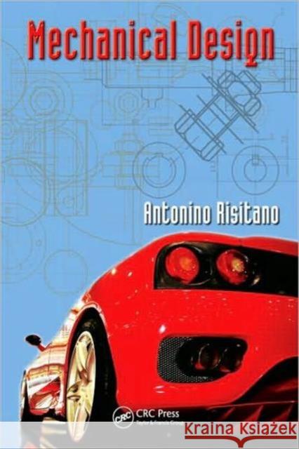 Mechanical Design Antonino Risitano   9781439811696