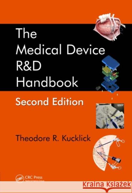 The Medical Device R&d Handbook Kucklick, Theodore R. 9781439811894 CRC Press