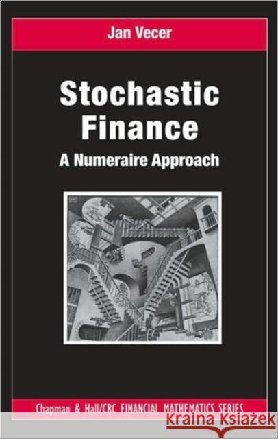 Stochastic Finance: A Numeraire Approach Vecer, Jan 9781439812501 Taylor & Francis