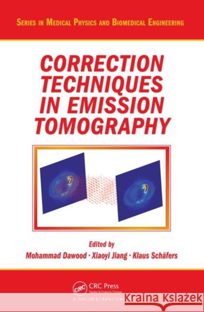 Correction Techniques in Emission Tomography Mohammad Dawood Xiaoyi Jiang Klaus Schafers 9781439812983