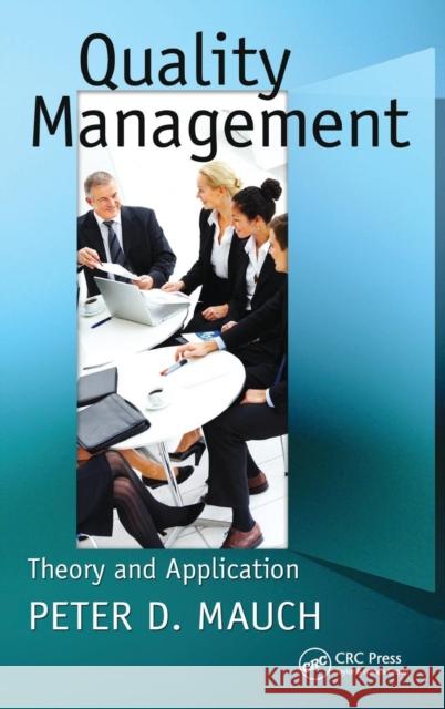 Quality Management: Theory and Application Mauch, Peter D. 9781439813805 0