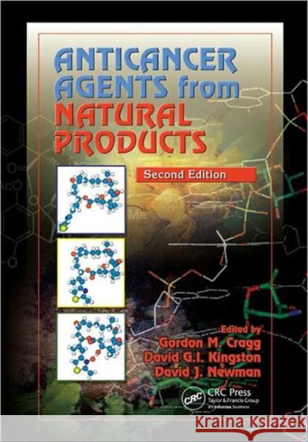 Anticancer Agents from Natural Products Gordon M. Cragg David G. I. Kingston David J. Newman 9781439813829 CRC Press