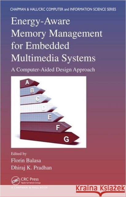 Energy-Aware Memory Management for Embedded Multimedia Systems: A Computer-Aided Design Approach Balasa, Florin 9781439814000 CRC Press