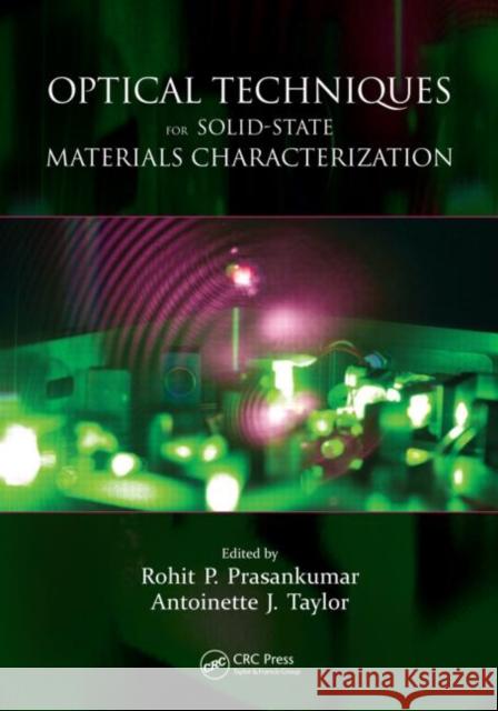 Optical Techniques for Solid-State Materials Characterization Rohit P. Prasankumar Antoinette J. Taylor  9781439815373 Taylor & Francis