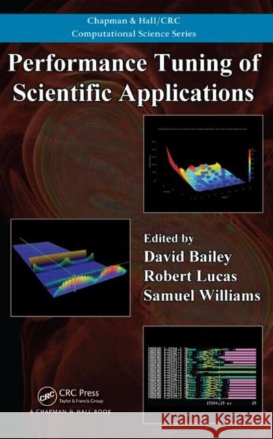 Performance Tuning of Scientific Applications David H. Bailey Robert F. Lucas  9781439815694 Taylor and Francis
