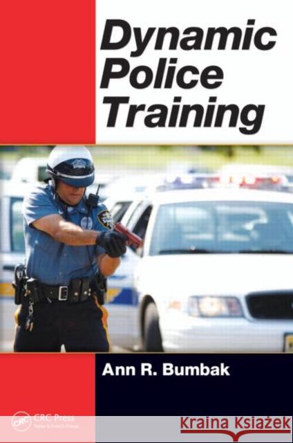 Dynamic Police Training Ann R Bumbak   9781439815878 Taylor and Francis