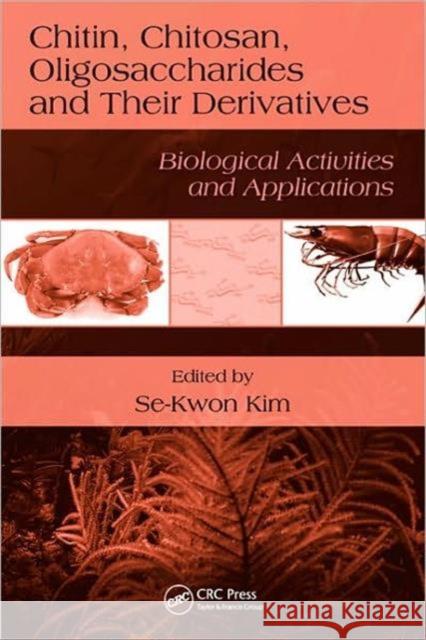 Chitin, Chitosan, Oligosaccharides and Their Derivatives: Biological Activities and Applications Kim, Se-Kwon 9781439816035 Taylor & Francis