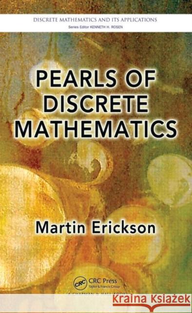 Pearls of Discrete Mathematics Martin Erickson   9781439816165 Taylor & Francis