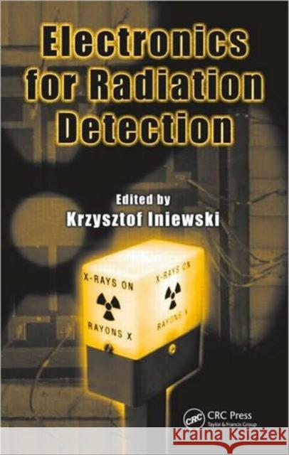Electronics for Radiation Detection Krzysztof Iniewski   9781439816486 Taylor & Francis
