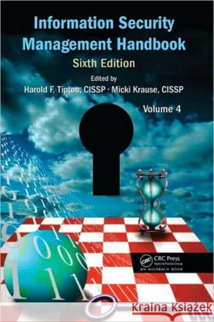 Information Security Management Handbook, Volume 4 Harold F. Tipton Micki Krause Nozaki  9781439819029