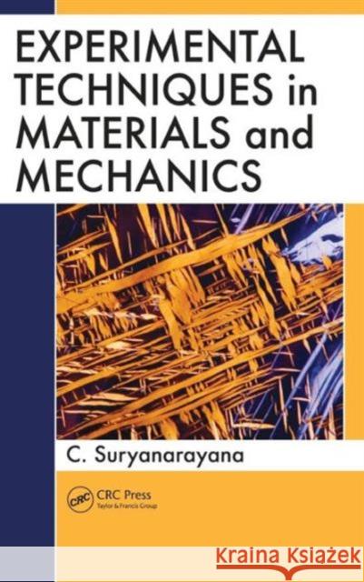 Experimental Techniques in Materials and Mechanics Cury Suryanarayana   9781439819043