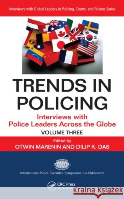 Trends in Policing: Interviews with Police Leaders Across the Globe, Volume Three Marenin, Otwin 9781439819241 Taylor & Francis