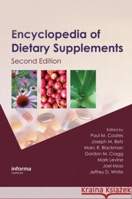 Encyclopedia of Dietary Supplements Jeffrey D. White Paul M. Coates Marc Blackman 9781439819289