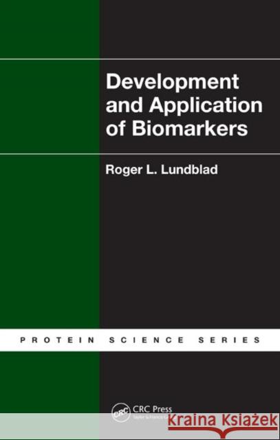 Development and Application of Biomarkers Roger L. Lundblad   9781439819791 Taylor and Francis