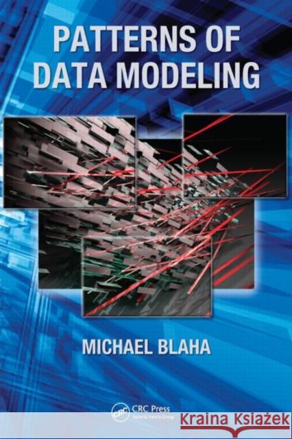 Patterns of Data Modeling Michael Blaha 9781439819890 0