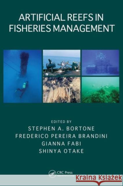 Artificial Reefs in Fisheries Management Stephen A. Bortone Frederico Pereira Brandini Shinya Otake 9781439820070 CRC Press