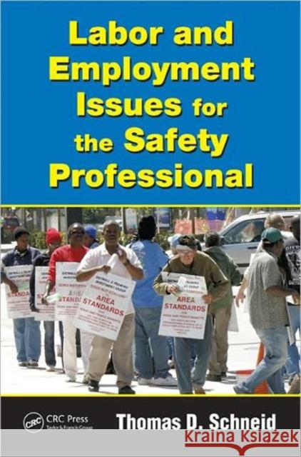 Labor and Employment Issues for the Safety Professional Thomas D. Schneid 9781439820209 CRC Press