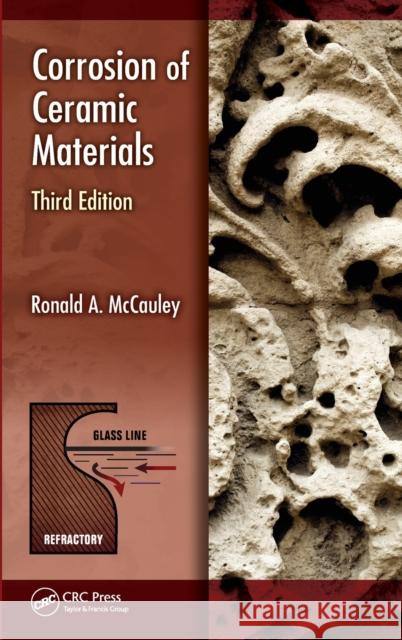 Corrosion of Ceramic Materials Ronald A. McCauley 9781439820223 CRC Press