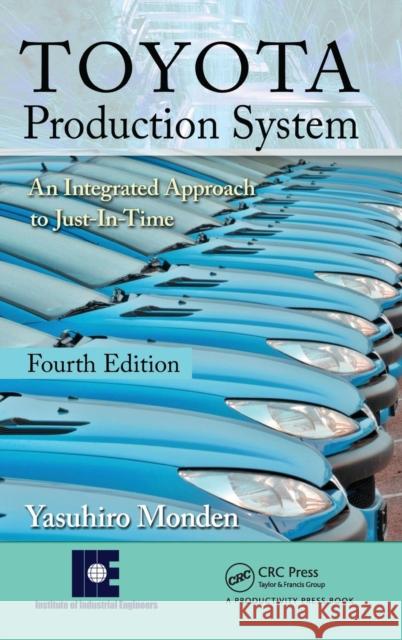 Toyota Production System: An Integrated Approach to Just-In-Time Monden, Yasuhiro 9781439820971 Taylor & Francis Inc