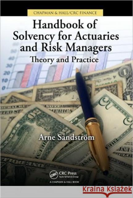 Handbook of Solvency for Actuaries and Risk Managers: Theory and Practice Sandström, Arne 9781439821305 Taylor and Francis