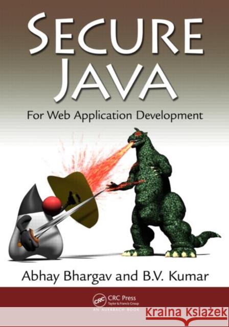 Secure Java: For Web Application Development Bhargav, Abhay 9781439823514