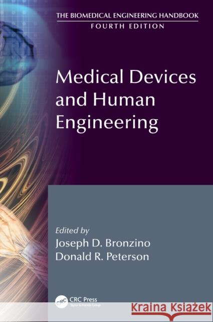 Medical Devices and Human Engineering Joseph Bronzino Joseph D. Bronzino Donald R. Peterson 9781439825259
