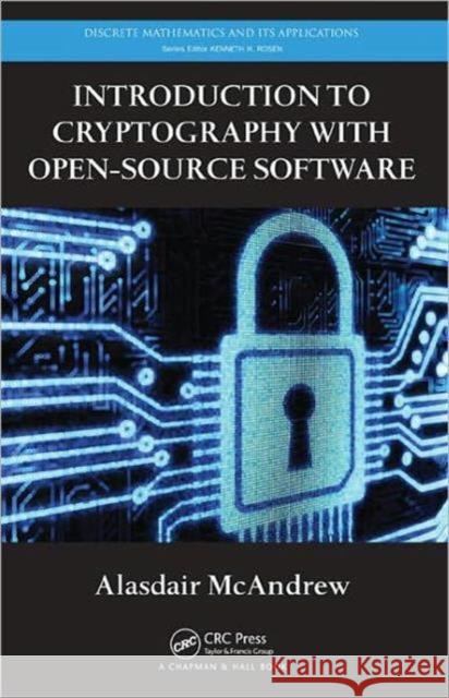 Introduction to Cryptography with Open-Source Software Alasdair McAndrew 9781439825709