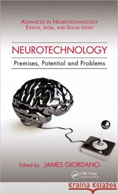 Neurotechnology: Premises, Potential, and Problems Giordano, James 9781439825860 CRC Press