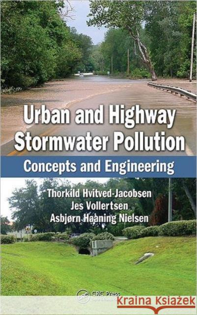 Urban and Highway Stormwater Pollution: Concepts and Engineering Hvitved-Jacobsen, Thorkild 9781439826850