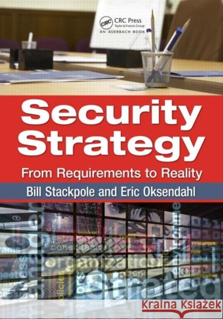 Security Strategy: From Requirements to Reality Stackpole, Bill 9781439827338