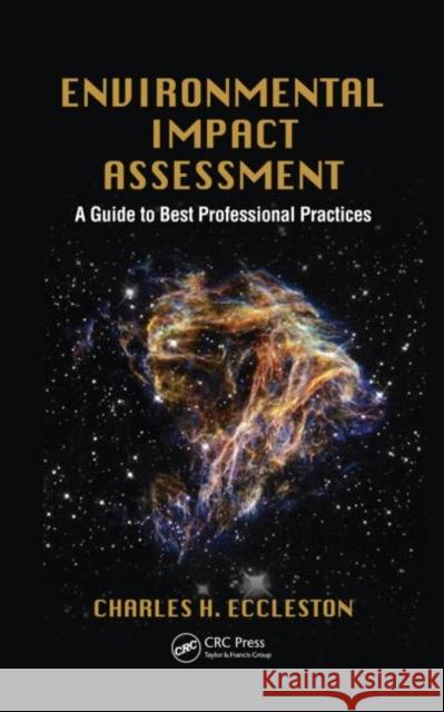 Environmental Impact Assessment : A Guide to Best Professional Practices Charles H. Eccleston 9781439828731 CRC Press