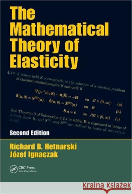 The Mathematical Theory of Elasticity Richard B. Hetnarski JÃ³zef Ignaczak  9781439828885 Taylor & Francis