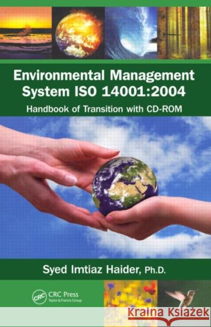 environmental management system iso 14001: 2004: handbook of transition with cd-rom  Haider, Syed 9781439829394 Taylor and Francis