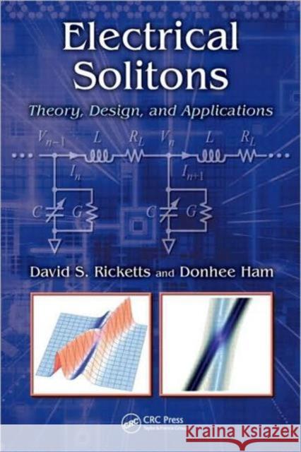 Electrical Solitons: Theory, Design, and Applications Ricketts, David S. 9781439829806