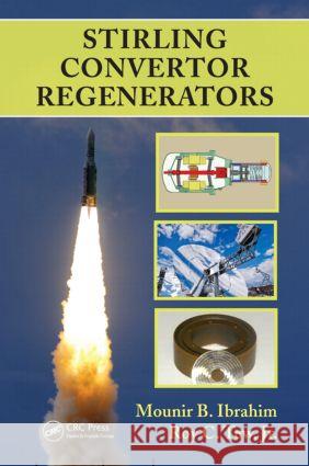 Stirling Convertor Regenerators Mounir B. Ibrahim Roy C. Tew  9781439830062 CRC Press Inc