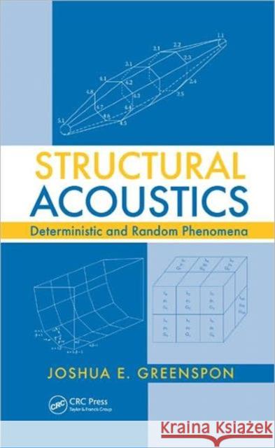 Structural Acoustics: Deterministic and Random Phenomena Greenspon, Joshua E. 9781439830932 CRC Press