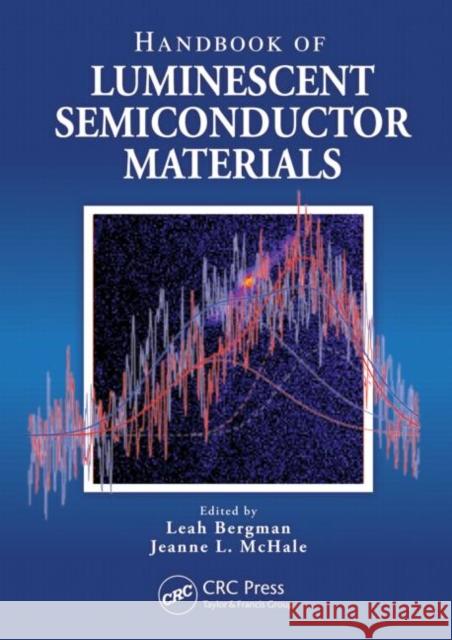 Handbook of Luminescent Semiconductor Materials Bergman, Leah 9781439834671