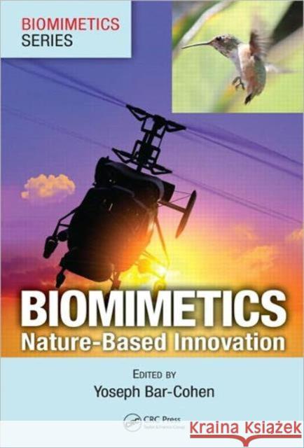 Biomimetics: Nature-Based Innovation Bar-Cohen, Yoseph 9781439834763 CRC Press